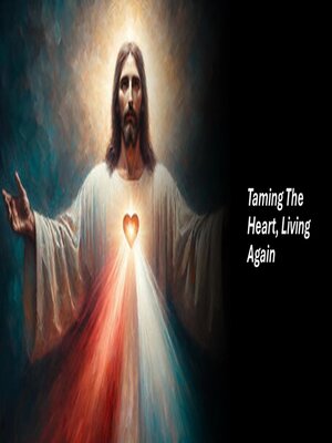 cover image of Taming the Heart, Living Again